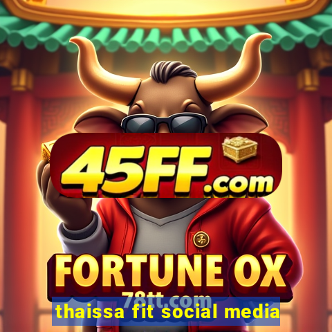 thaissa fit social media
